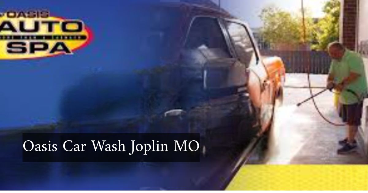 Oasis Car Wash Joplin MO: Why Locals Wait 45 Minutes for a $15 Wash